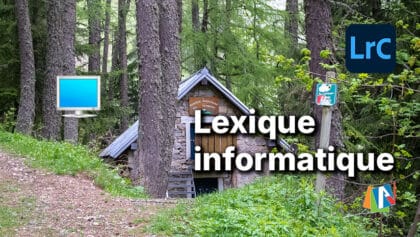 Lexique et convention informatique pour Lightroom Classic