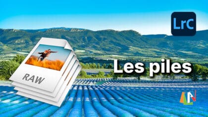 Les piles dans Lightroom Classic