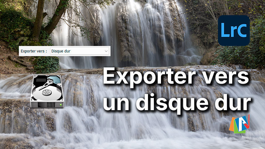 Exporter vers un disque dur avec Lightroom Classic