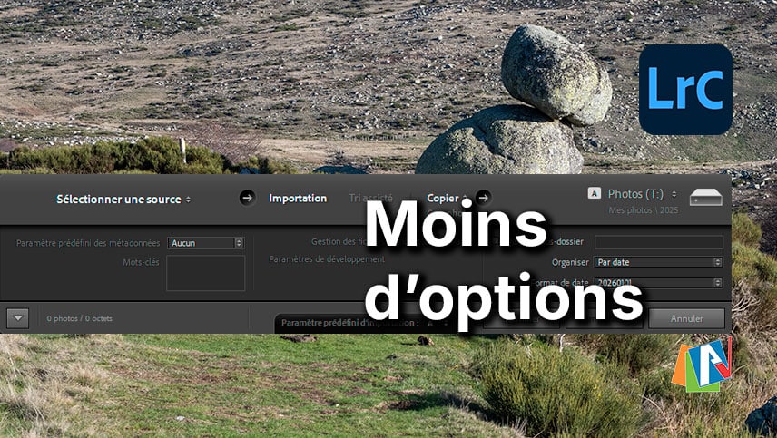 Afficher moins d'options d'importation dans Lightroom Classic