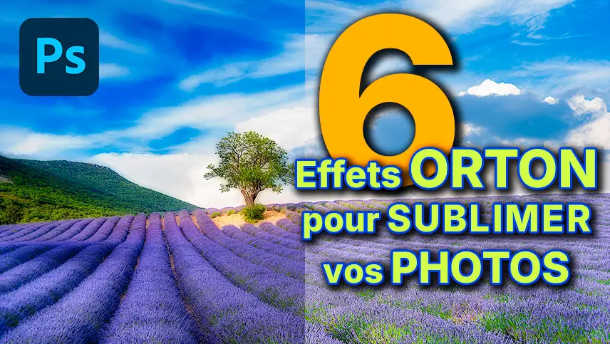 6 effets Orton pour sublimer vos photographies